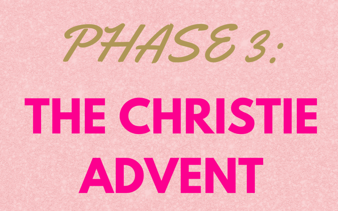 Queens Don’t Stop! Phase 3: The Christie Advent!